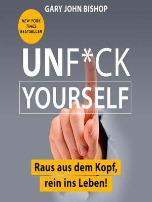 cover image of Unf*ck Yourself--Raus aus dem Kopf, rein ins Leben!